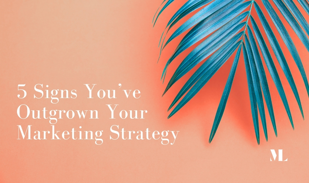 Michelle Ledford Consulting shares 5 signs that you've outgrown your marketing strategy